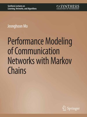 cover image of Performance Modeling of Communication Networks with Markov Chains